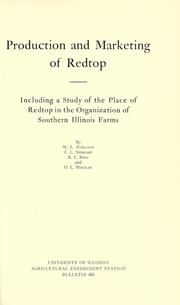 Cover of: Production and marketing of redtop including a study of the place of redtop in the organization of southern Illinois farms by by W.L. Burlison ... [et al.].