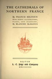 Cover of: The cathedrals of northern France by Francis Miltoun