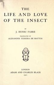 Cover of: The life and love of the insect by Jean-Henri Fabre