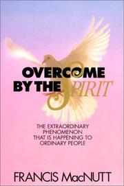 Cover of: Overcome by the Spirit by Francis MacNutt, Francis MacNutt