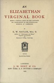 Cover of: An Elizabethan virginal book: being a critical essay on the contents of a manuscript in the Fitzwilliam museum at Cambridge