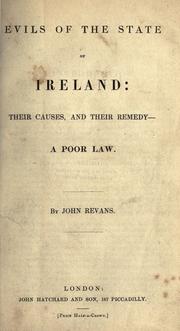 Cover of: Evils of the state of Ireland: their causes, and their remedy, a poor law