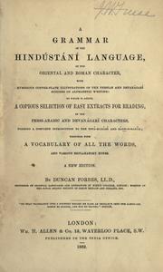 Cover of: grammar of the Hind©Æust©Æan©Æi language, in the Oriental and Roman character, with numerous copper-plate illustrations of the Persian and Devan©Æagar©Æi systems of alphabetic writing.: To which is added, a copious selection of easy extracts for reading, in the Persi-Arabic & Devan©Æagar©Æi characters, forming a complete introduction to the Bagh-o-bahar; together with a vocabulary, and explanatory