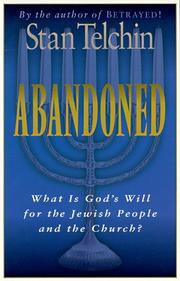 Cover of: Abandoned: what is God's will for the Jewish people and the Church?