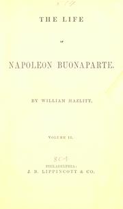 Cover of: The life of Napoleon Buonaparte by William Hazlitt