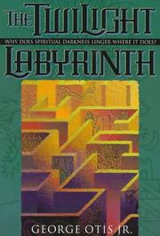 Cover of: The twilight labyrinth by George Otis