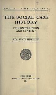 Cover of: The social case history by Sheffield, Ada Eliot Mrs., Sheffield, Ada Eliot Mrs.