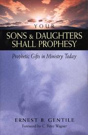 Cover of: Your sons & daughters shall prophesy: prophetic gifts in ministry today