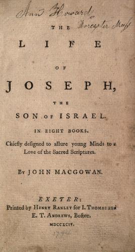 The life of Joseph, the son of Israel by John Macgowan