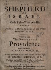 Cover of: The shepherd of Israel: or, God's pastoral care over His people.  Delivered in divers sermons on the whole twenty-third Psalm. Together with the doctrine of providence, practically handled on Matth. 10, 29, 30, 31 ...