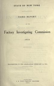 Cover of: Third report of the Factory Investigating Commission, 1914. by New York (State). Factory Investigating Commission.