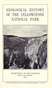 Cover of: Geological history of the Yellowstone National Park by Arnold Hague