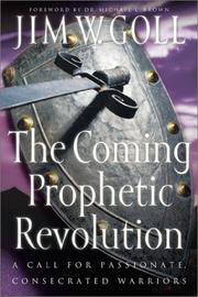 Cover of: The Coming Prophetic Revolution by Jim W. Goll