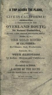 Cover of: A trip across the plains, and life in California by Keller, George.