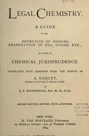 Cover of: Legal chemistry: a guide to the detection of poisons, examination of tea, stains, etc., as applied to chemical jurisprudence