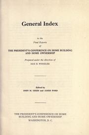 General index to the final reports of the President's conference on home building and home ownership by President's conference on home building and home ownership (1931 Washington, D. C.)