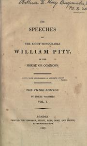 Cover of: The speeches of the Right Honourable William Pitt, in the House of commons. by Pitt, William