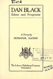 Cover of: Dan Black, editor and proprietor by Seymour Eaton
