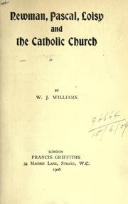 Cover of: Newman, Pascal, Loisy, and the Catholic Church. by W. J. Williams