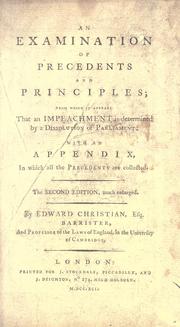 Cover of: An examination of precedents and principles: from which it appears that an impeachment is determined by a dissolution of Parliament. With an appendix, in which all the precedents are collected.