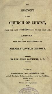 Cover of: The history of the church of Christ, from the days of the Apostles, to the year 1551 by abridged from the five first volumes of Milner's church history, by Jesse Townsend.