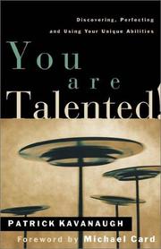 Cover of: You Are Talented: Discovering, Perfecting, and Using Your Unique Abilities