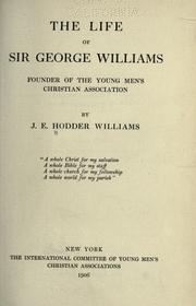 Cover of: The life of Sir George Williams: founder of the Young men's Christian association