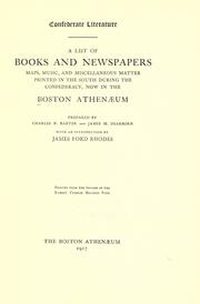 Cover of: Confederate literature: a list of books and newspapers, maps, music and miscellaneous matter printed in the South during the Confederacy, nowin the Boston athenaeum.