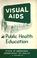 Cover of: Visual aids in public health education.