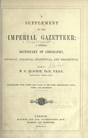 Cover of: A supplement to The imperial gazetteer, a general dictionary of geography, physical, political, statistical and descriptive. by Walter Graham Blackie