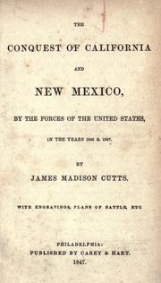 Cover of: conquest of California and New Mexico, by the forces of the United States, in the years 1846 & 1847