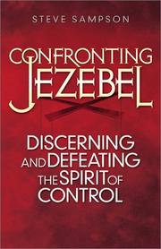 Cover of: Confronting Jezebel: Discerning and Defeating the Spirit of Control