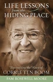 Cover of: Life Lessons from The Hiding Place: Discovering the Heart of Corrie ten Boom