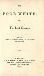 Cover of: The poor white, or, The rebel conscript.