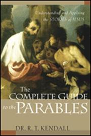 Cover of: The Complete Guide to the Parables by Dr. R. T. Kendall