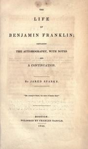 Cover of: The life of Benjamin Franklin by Benjamin Franklin, Benjamin Franklin