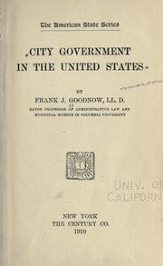 Cover of: City government in the United States by Frank Johnson Goodnow