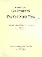 Cover of: History of Saskatchewan and the Old North West. by Norman Fergus Black