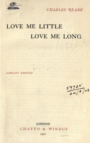 Love me little, love me long by Charles Reade