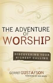 Cover of: The adventure of worship by Gerrit Gustafson
