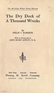Cover of: The dry dock of a thousand wrecks by Roberts, Philip Ilott