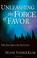 Cover of: Unleashing the Force of Favor