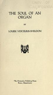 The soul of an organ by Louise Vescelius Sheldon