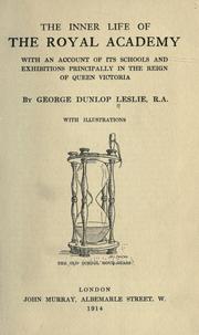 Cover of: inner life of the Royal academy: with an account of its schools and exhibitions, principally in the reign of Queen Victoria