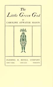 Cover of: The little green god by Caroline Atwater Mason