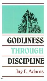 Cover of: Godliness Through Discipline | Jay Edward Adams