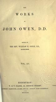 Cover of: The works of John Owen, Vol XV by John Owen, John Owen