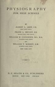 Cover of: Physiography for high schools by Albert Llewellyn Arey, Albert Llewellyn Arey