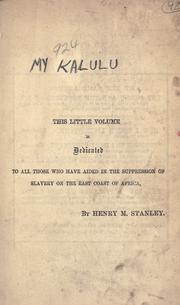 Cover of: My Kalulu, prince, king and slave by Henry M. Stanley