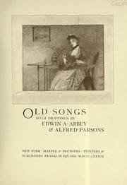 Cover of: Old songs by Abbey, Edwin Austin